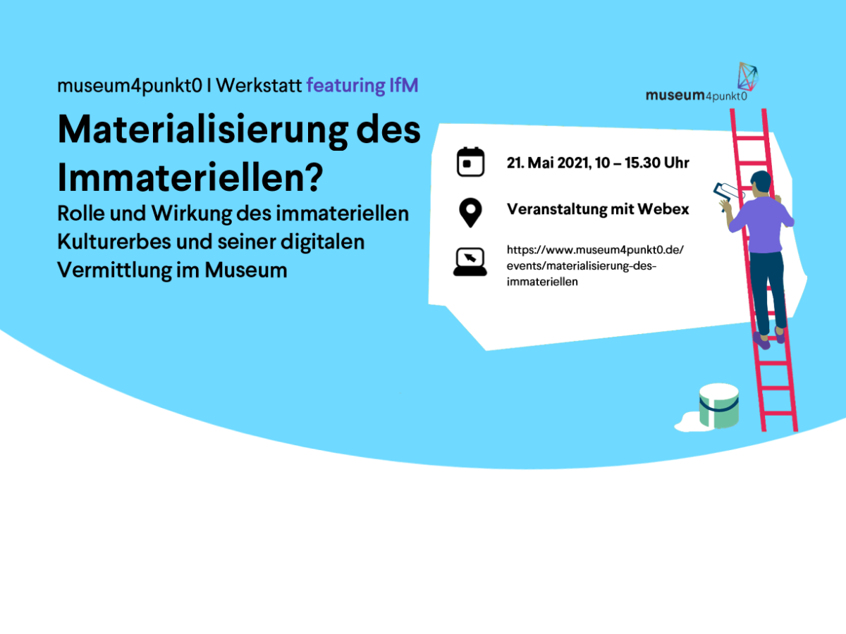 museum4punkt0 | werkstatt featuring IfM: Immateriell!